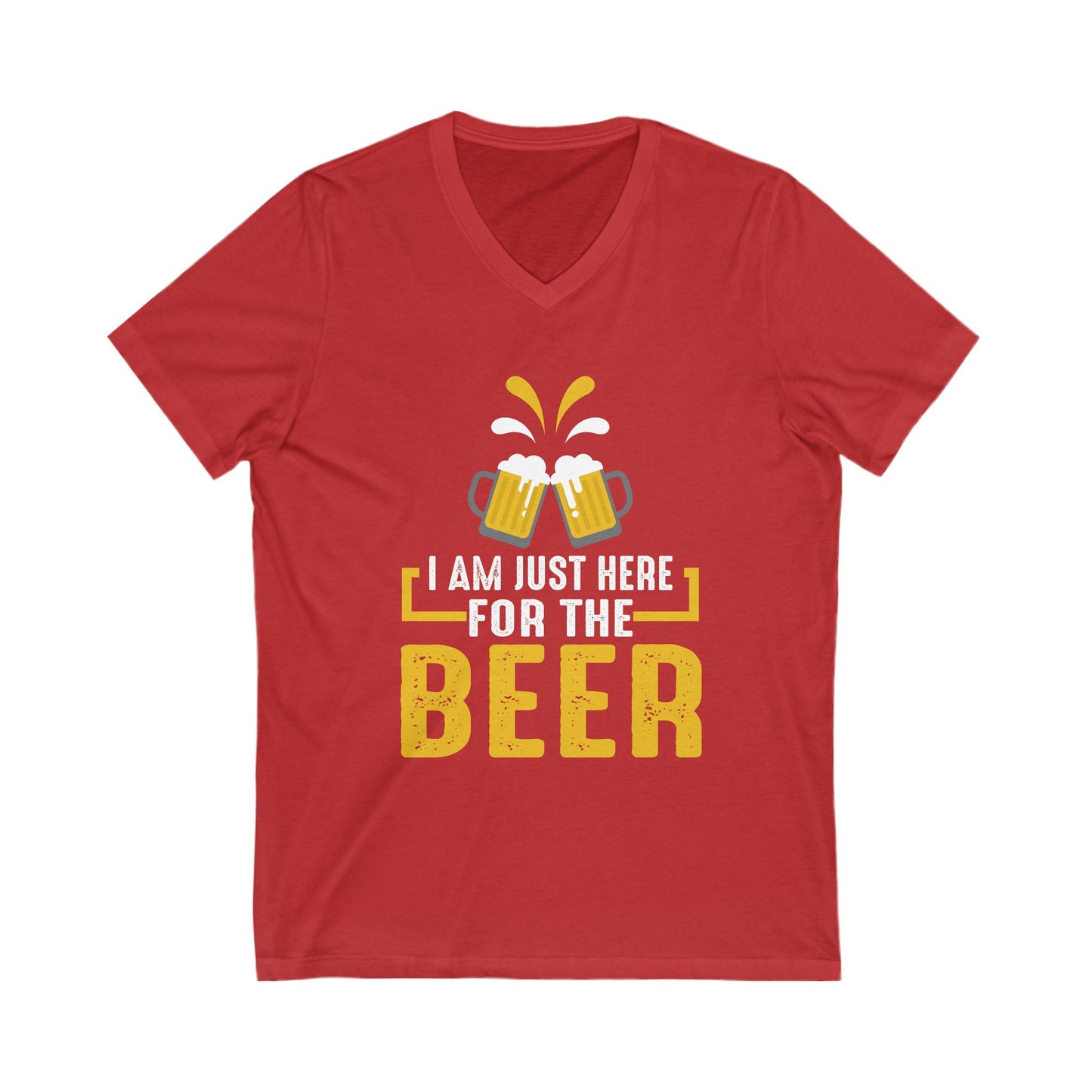 I Am Just Here For The Beer Unisex Short Sleeve V-neck Tshirt