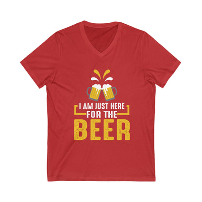 I Am Just Here For The Beer Unisex Short Sleeve V-neck Tshirt