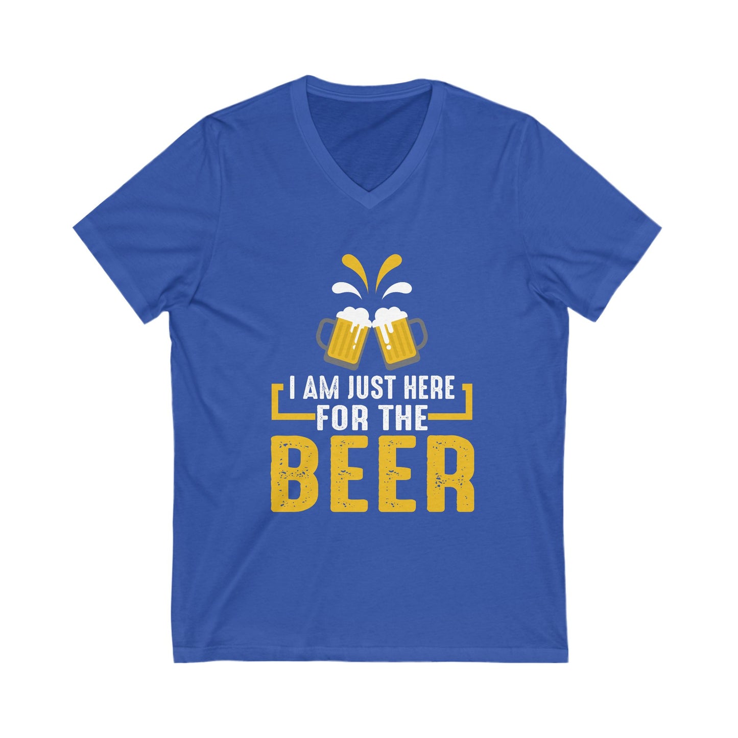 I Am Just Here For The Beer Unisex Short Sleeve V-neck Tshirt