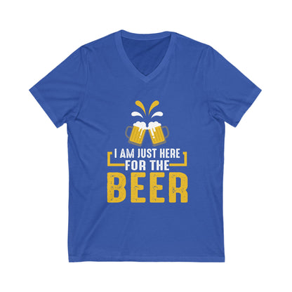 I Am Just Here For The Beer Unisex Short Sleeve V-neck Tshirt