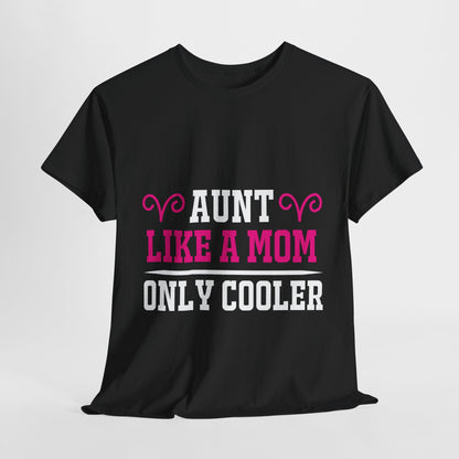 “Aunt Like a Mom” T-Shirt – Love & Laughter