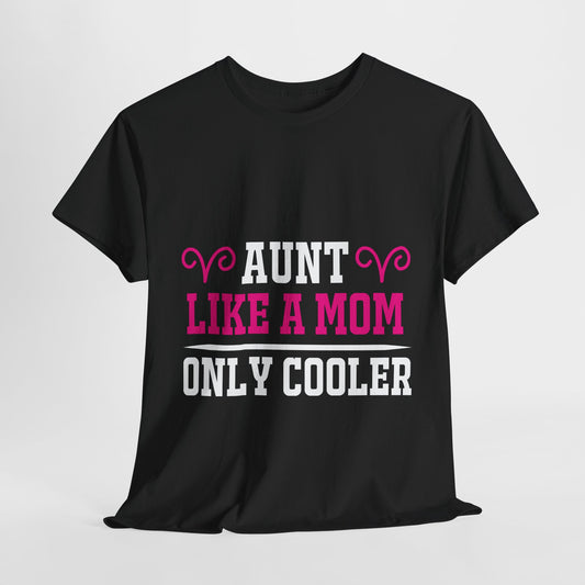 “Aunt Like a Mom” T-Shirt – Love & Laughter