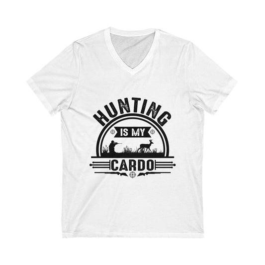 Hunting Is My Cardo Unisex Short Sleeve V-neck Tshirt
