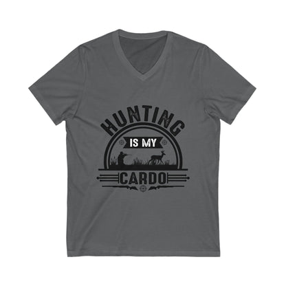 Hunting Is My Cardo Unisex Short Sleeve V-neck Tshirt