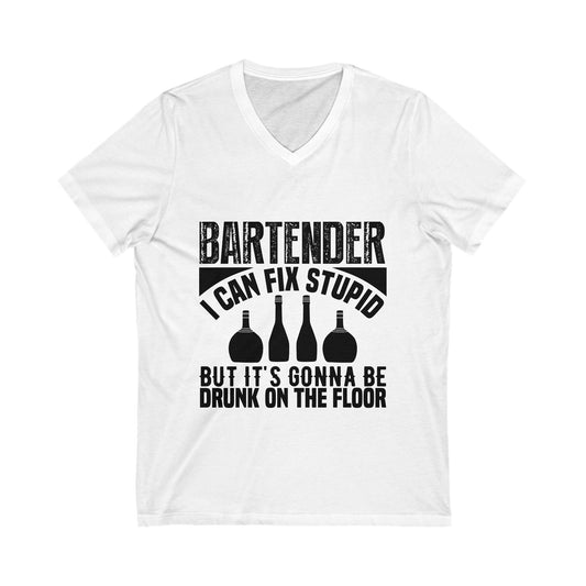 Bartender I Can Fix Stupid Unisex Short Sleeve V-neck Tshirt