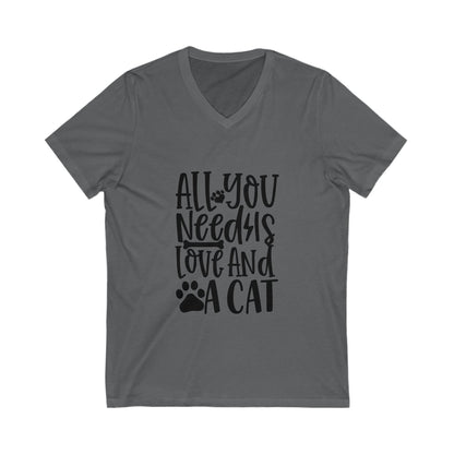 All You Need Is Love And A Cat Unisex Short Sleeve V-neck Tshirt