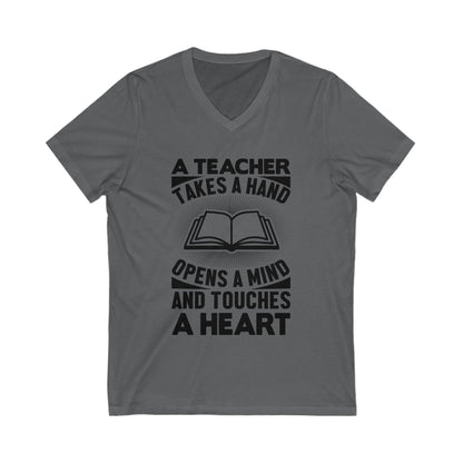 A Teacher Takes The Hand, Opens The Mind And Touches The Heart Unisex Short Sleeve V-neck Tshirt