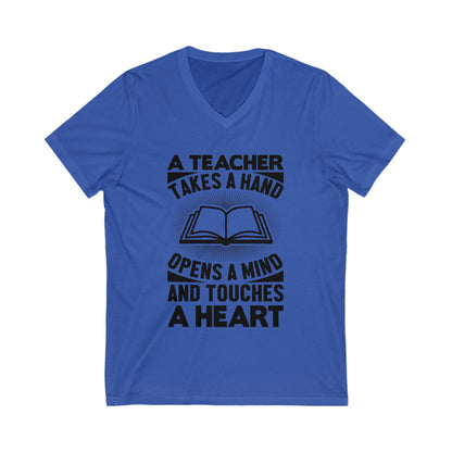 A Teacher Takes The Hand, Opens The Mind And Touches The Heart Unisex Short Sleeve V-neck Tshirt