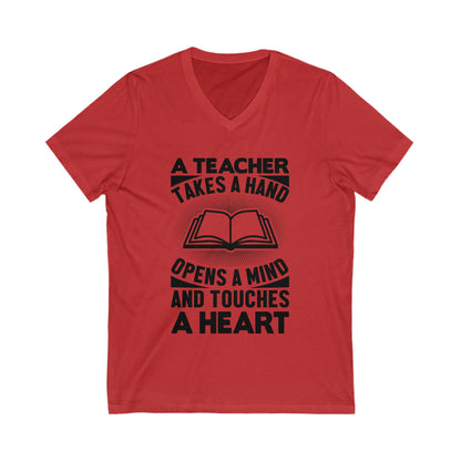 A Teacher Takes The Hand, Opens The Mind And Touches The Heart Unisex Short Sleeve V-neck Tshirt