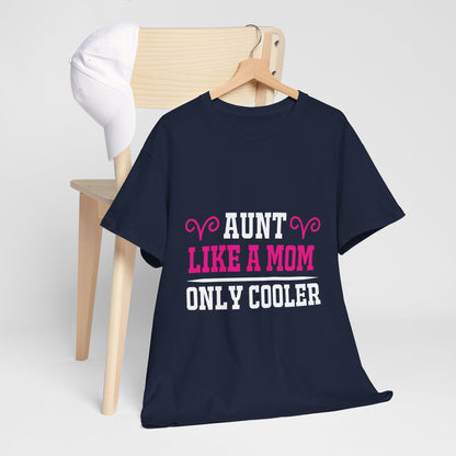 “Aunt Like a Mom” T-Shirt – Love & Laughter