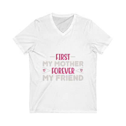 First My Mother Forever My Friend Unisex Short Sleeve V-neck Tshirt