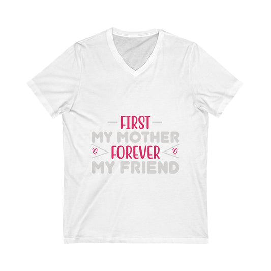 First My Mother Forever My Friend Unisex Short Sleeve V-neck Tshirt