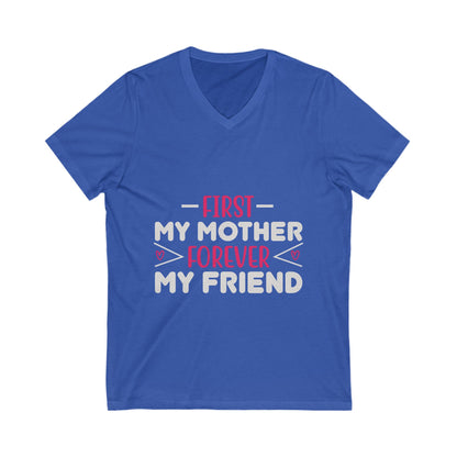 First My Mother Forever My Friend Unisex Short Sleeve V-neck Tshirt