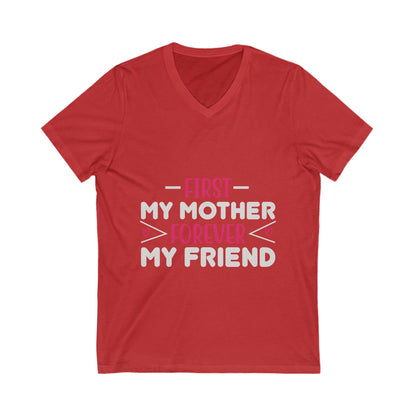 First My Mother Forever My Friend Unisex Short Sleeve V-neck Tshirt