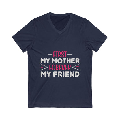 First My Mother Forever My Friend Unisex Short Sleeve V-neck Tshirt