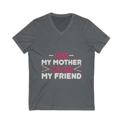 First My Mother Forever My Friend Unisex Short Sleeve V-neck Tshirt