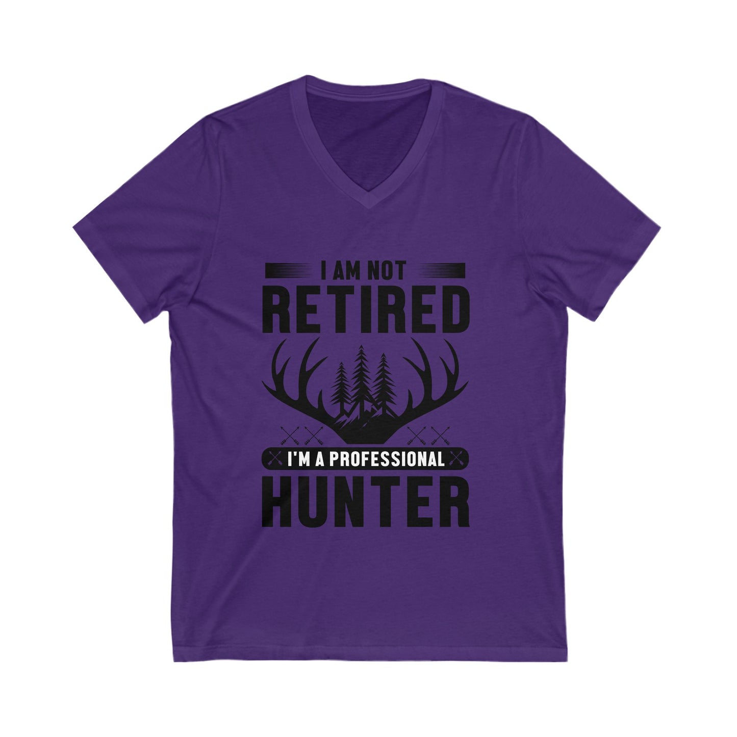 I Am Not Retired, I'M A Professional Hunter Unisex Short Sleeve V-neck Tshirt