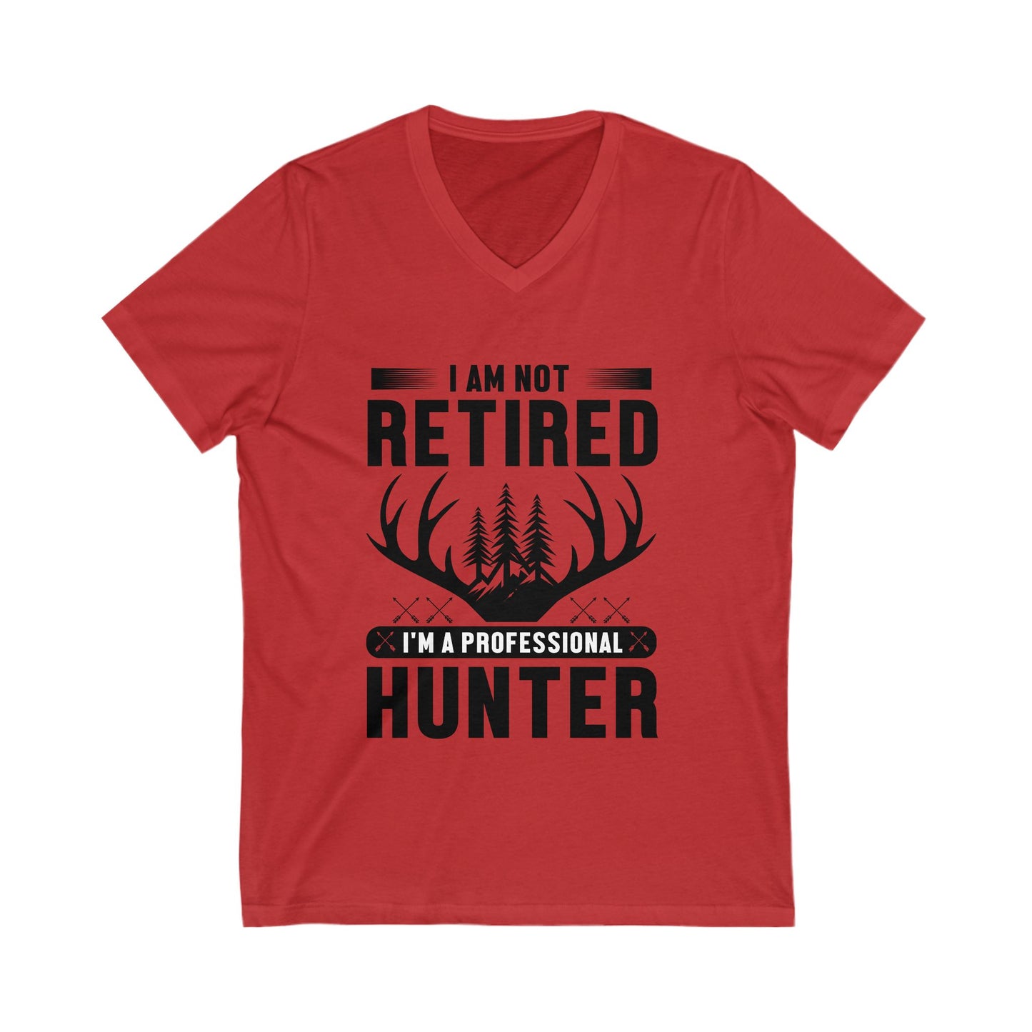 I Am Not Retired, I'M A Professional Hunter Unisex Short Sleeve V-neck Tshirt