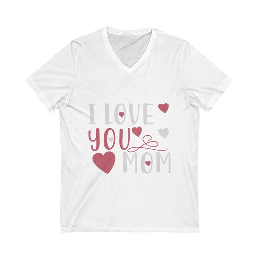 I Love You Momm Unisex Short Sleeve V-neck Tshirt