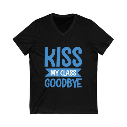 Kiss My Class Goodby Unisex Short Sleeve V-neck Tshirt