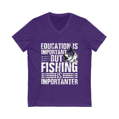 Education Is Important But Fishing Is Importanter Unisex Short Sleeve V-neck Tshirt